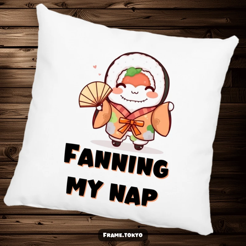 Funny sushi roll wearing a kimono and waving a fan, providing comfort and humor on this pillow.