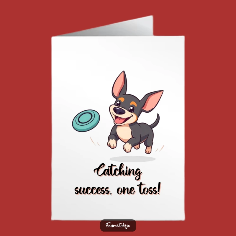 Free Printable Pinscher Congrats Card: Goofy Dog Chasing Frisbee, Funny Downloadable Gift